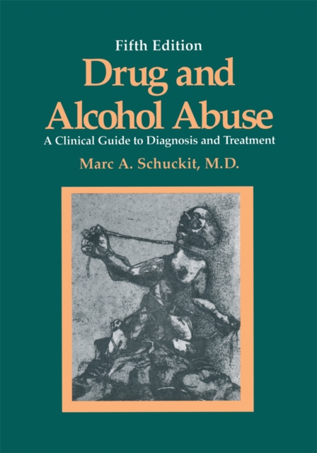 Drug and Alcohol Abuse : A Clinical Guide to Diagnosis and Treatment, PDF eBook