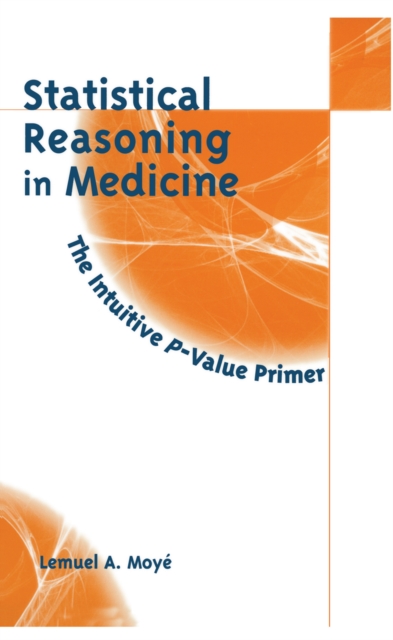 Statistical Reasoning in Medicine : The Intuitive P-Value Primer, PDF eBook