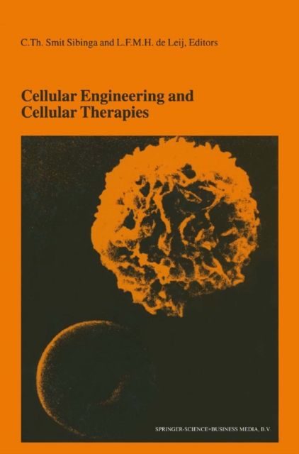 Cellular Engineering and Cellular Therapies : Proceedings of the Twenty-Seventh International Symposium on Blood Transfusion, Groningen, Organized by the Sanquin Division Blood Bank North-East, Gronin, PDF eBook