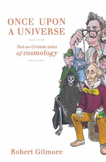 Once Upon a Universe : Not-so-Grimm tales of cosmology, PDF eBook
