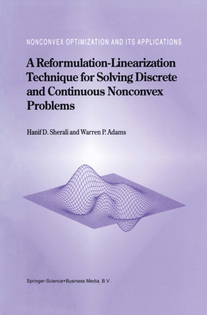 A Reformulation-Linearization Technique for Solving Discrete and Continuous Nonconvex Problems, PDF eBook