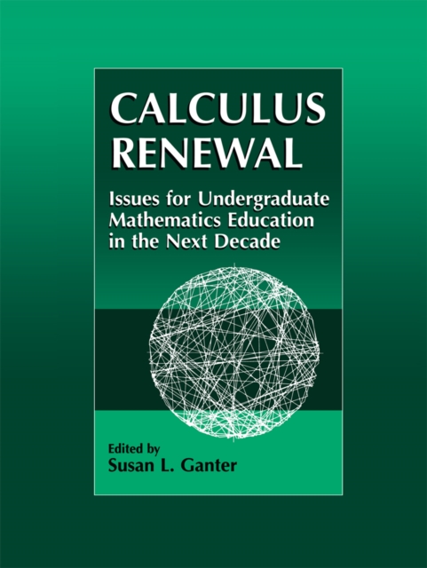 Calculus Renewal : Issues for Undergraduate Mathematics Education in the Next Decade, PDF eBook