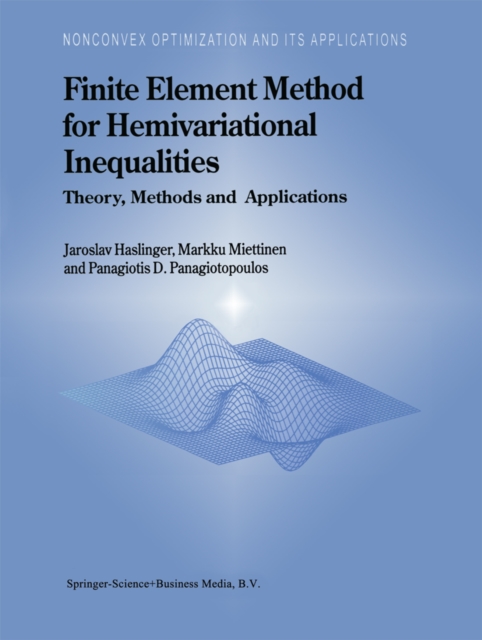 Finite Element Method for Hemivariational Inequalities : Theory, Methods and Applications, PDF eBook