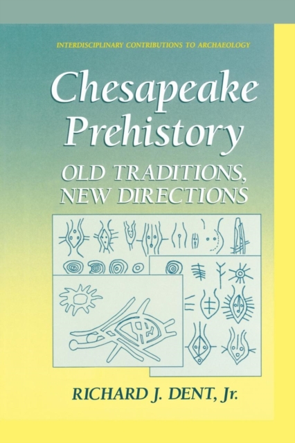 Chesapeake Prehistory : Old Traditions, New Directions, Paperback / softback Book