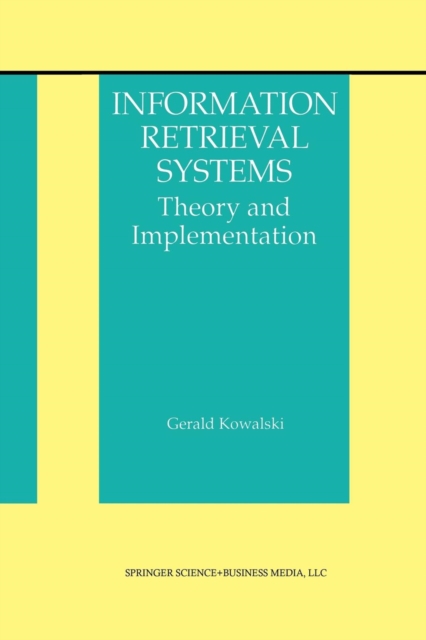 Information Retrieval Systems : Theory and Implementation, Paperback / softback Book