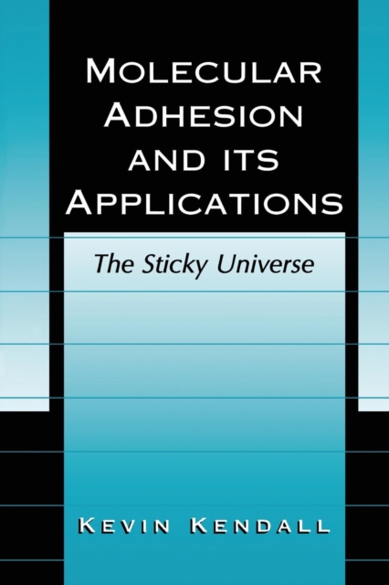 Molecular Adhesion and Its Applications : The Sticky Universe, Paperback / softback Book