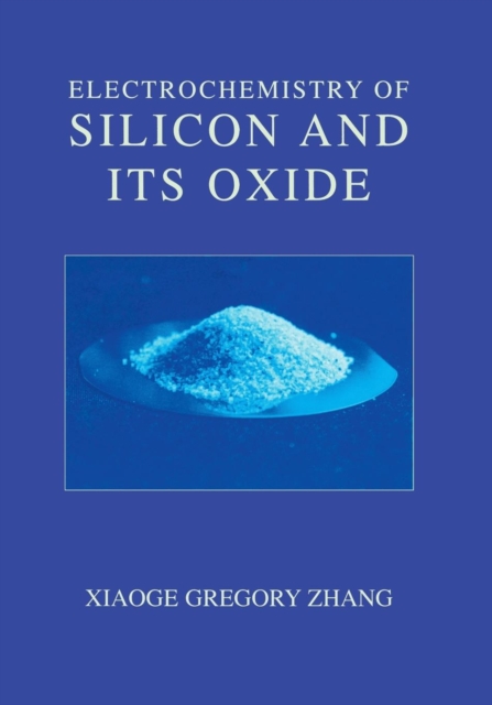 Electrochemistry of Silicon and Its Oxide, Paperback / softback Book