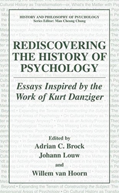Rediscovering the History of Psychology : Essays Inspired by the Work of Kurt Danziger, Paperback / softback Book
