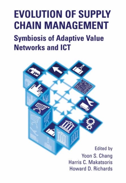 Evolution of Supply Chain Management : Symbiosis of Adaptive Value Networks and ICT, Paperback / softback Book