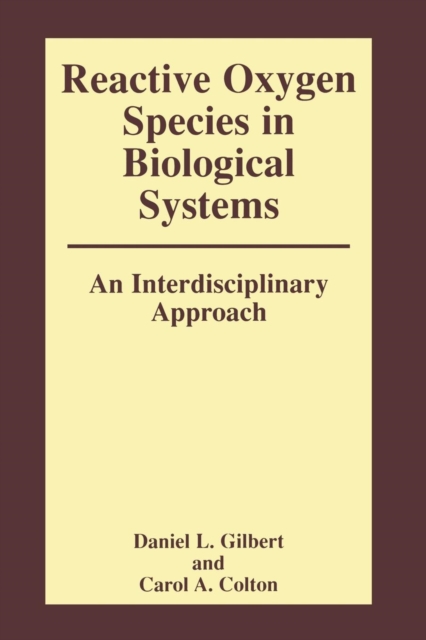 Reactive Oxygen Species in Biological Systems: An Interdisciplinary Approach, Paperback / softback Book