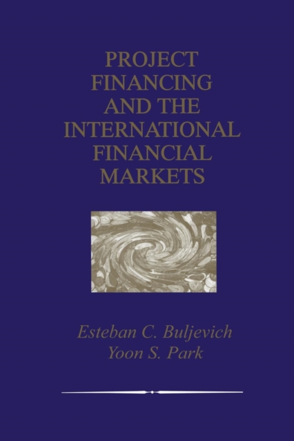 Project Financing and the International Financial Markets, Paperback / softback Book
