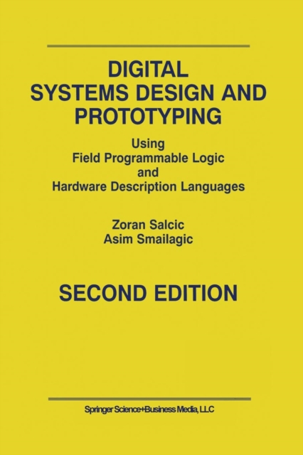 Digital Systems Design and Prototyping : Using Field Programmable Logic and Hardware Description Languages, Paperback / softback Book