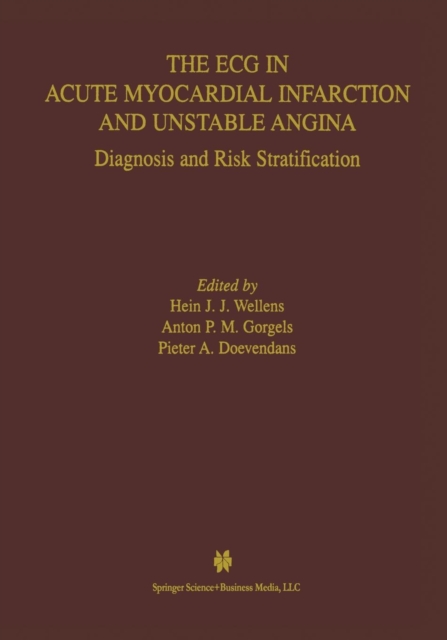 The ECG in Acute Myocardial Infarction and Unstable Angina : Diagnosis and Risk Stratification, Paperback / softback Book