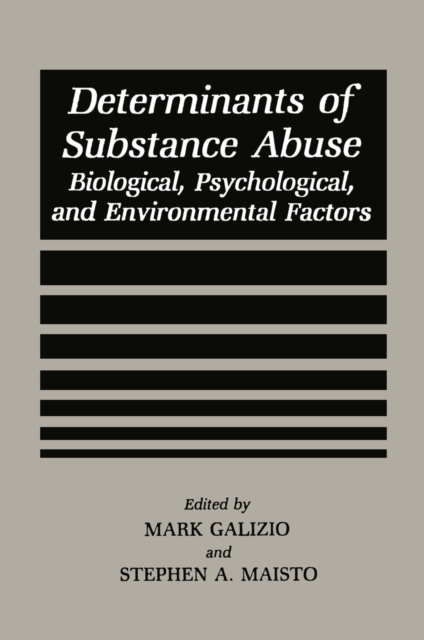 Determinants of Substance Abuse : Biological , Psychological, and Environmental Factors, PDF eBook