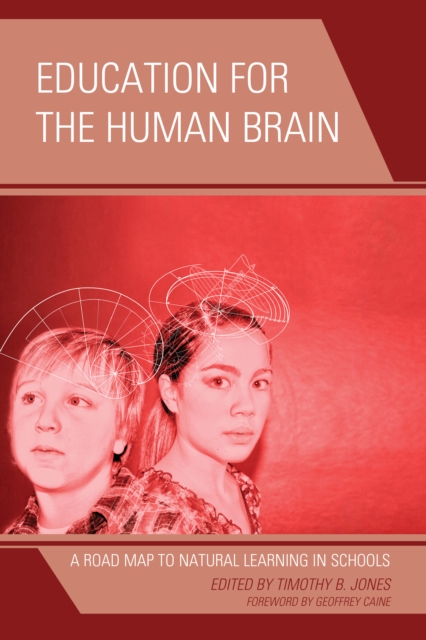 Education for the Human Brain : A Road Map to Natural Learning in Schools, Hardback Book