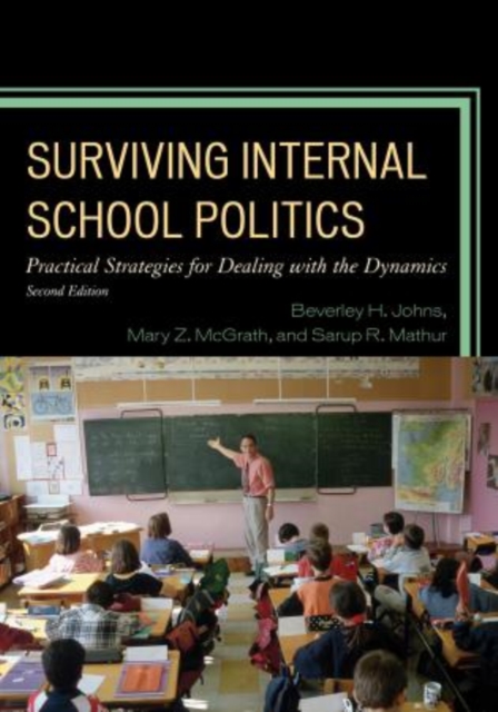 Surviving Internal School Politics : Strategies for Dealing with the Internal Dynamics, Paperback / softback Book
