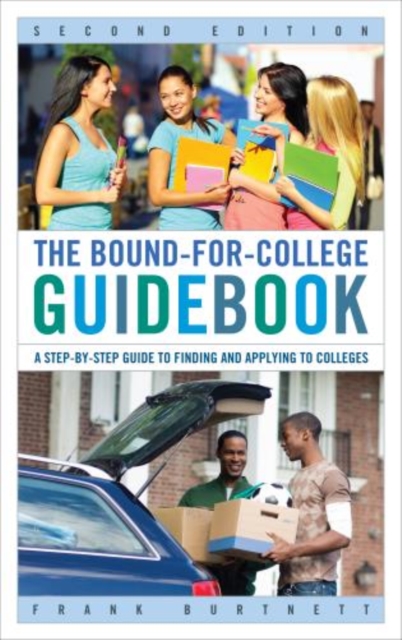 The Bound-for-College Guidebook : A Step-by-Step Guide to Finding and Applying to Colleges, Hardback Book