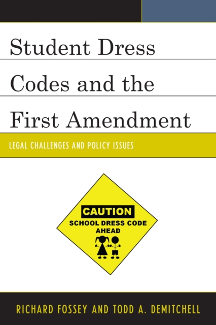 Student Dress Codes and the First Amendment : Legal Challenges and Policy Issues, Paperback / softback Book