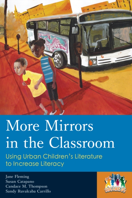 More Mirrors in the Classroom : Using Urban Children's Literature to Increase Literacy, Paperback / softback Book