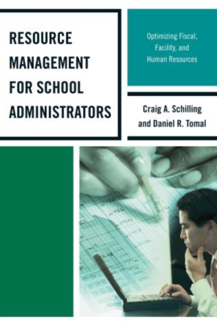 Resource Management for School Administrators : Optimizing Fiscal, Facility, and Human Resources, Hardback Book