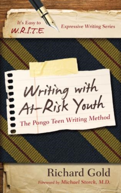 Writing with At-Risk Youth : The Pongo Teen Writing Method, Hardback Book