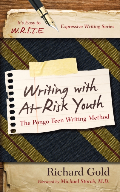 Writing with At-Risk Youth : The Pongo Teen Writing Method, Paperback / softback Book