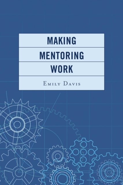 Making Mentoring Work, Paperback / softback Book