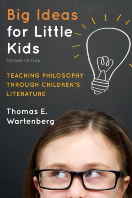 Big Ideas for Little Kids : Teaching Philosophy through Children's Literature, Hardback Book