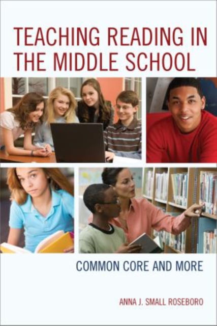 Teaching Reading in the Middle School : Common Core and More, Hardback Book