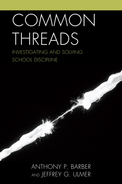 Common Threads : Investigating and Solving School Discipline, Paperback / softback Book