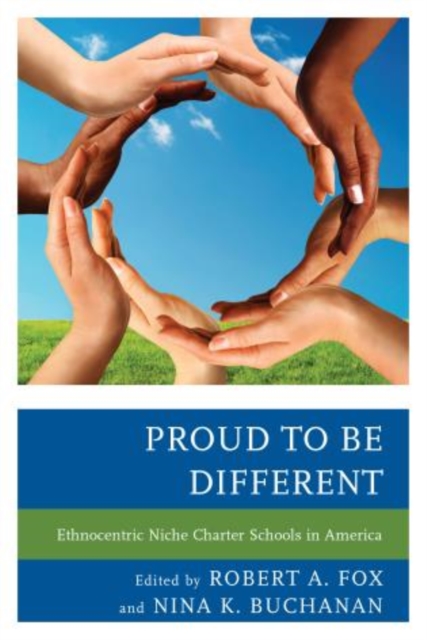 Proud to be Different : Ethnocentric Niche Charter Schools in America, Hardback Book