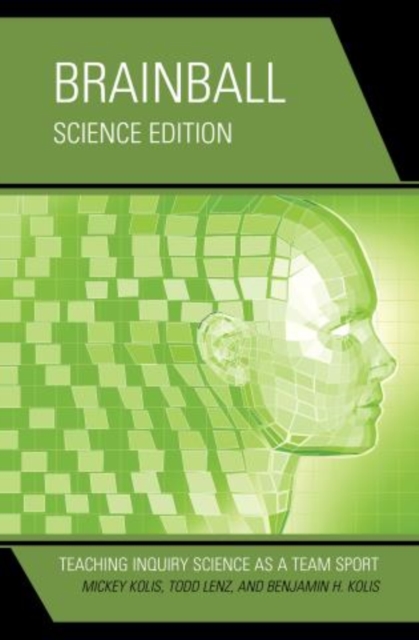Brainball : Teaching Inquiry Science as a Team Sport, Hardback Book