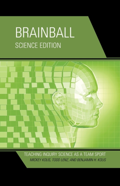 Brainball : Teaching Inquiry Science as a Team Sport, Paperback / softback Book