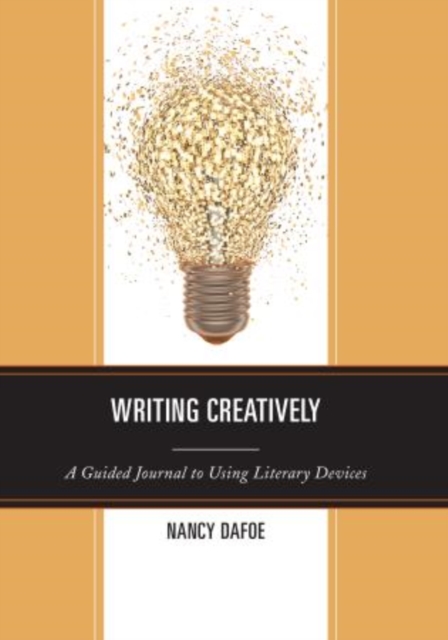 Writing Creatively : A Guided Journal to Using Literary Devices, Spiral bound Book