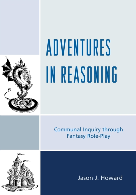 Adventures in Reasoning : Communal Inquiry through Fantasy Role-Play, Paperback / softback Book