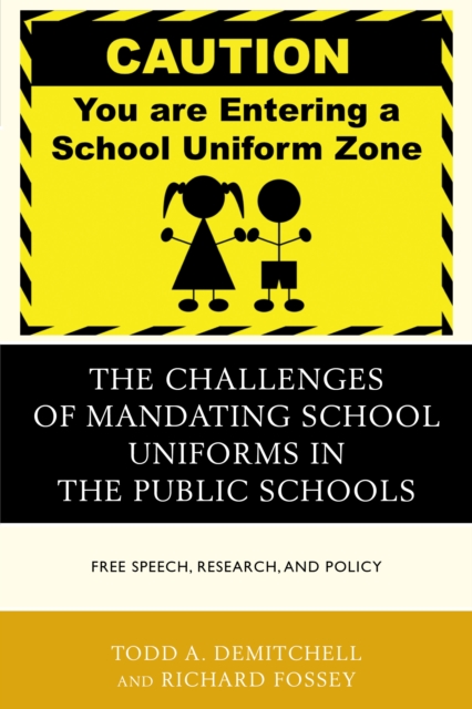 The Challenges of Mandating School Uniforms in the Public Schools : Free Speech, Research, and Policy, Hardback Book