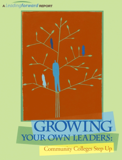Growing Your Own Leaders : Community Colleges Step Up, Paperback / softback Book
