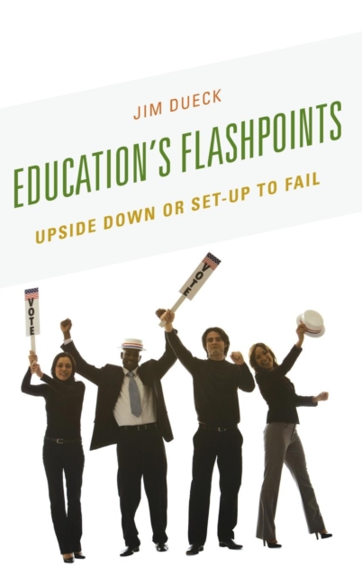 Education's Flashpoints : Upside Down or Set-Up to Fail, Hardback Book