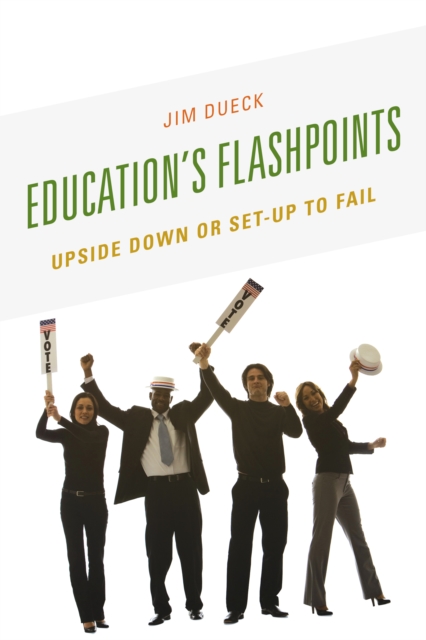 Education's Flashpoints : Upside Down or Set-Up to Fail, Paperback / softback Book