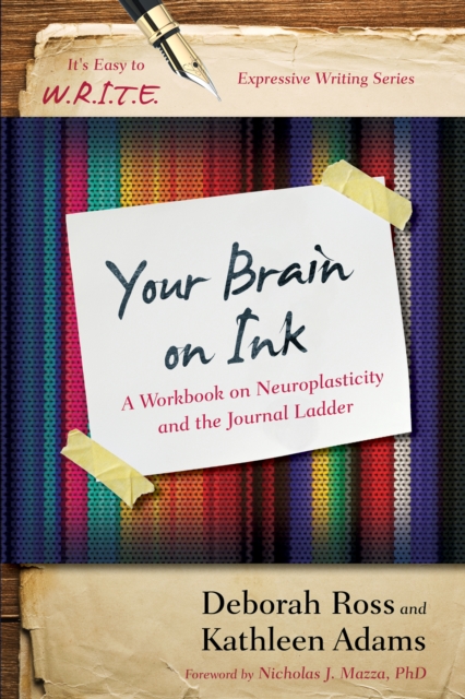 Your Brain on Ink : A Workbook on Neuroplasticity and the Journal Ladder, Hardback Book