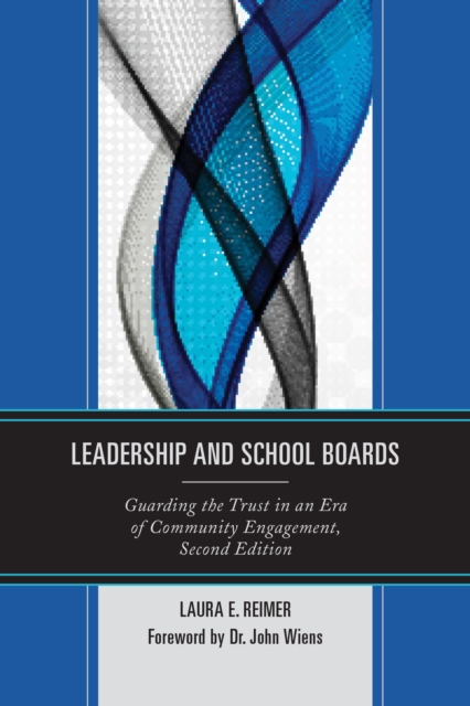 Leadership and School Boards : Guarding the Trust in an Era of Community Engagement, Paperback / softback Book