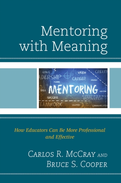 Mentoring with Meaning : How Educators Can Be More Professional and Effective, Paperback / softback Book