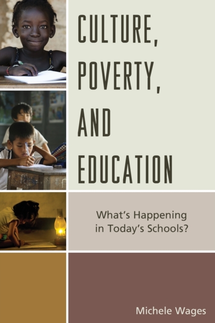 Culture, Poverty, and Education : What's Happening in Today's Schools?, Paperback / softback Book