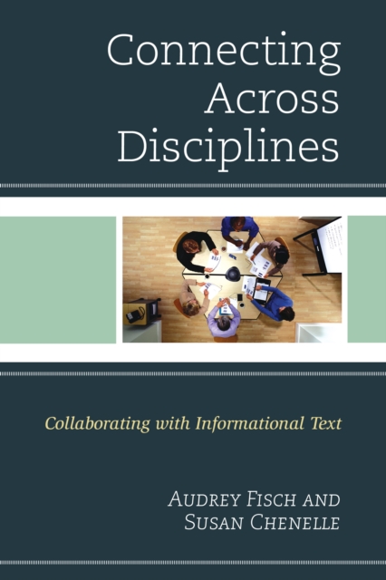 Connecting Across Disciplines : Collaborating with Informational Text, Hardback Book