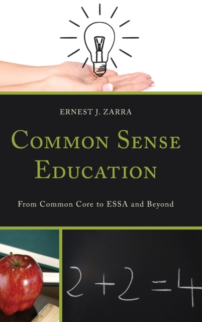 Common Sense Education : From Common Core to ESSA and Beyond, Hardback Book