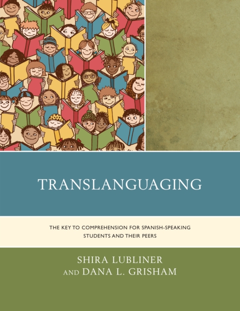 Translanguaging : The Key to Comprehension for Spanish-Speaking Students and Their Peers, Hardback Book