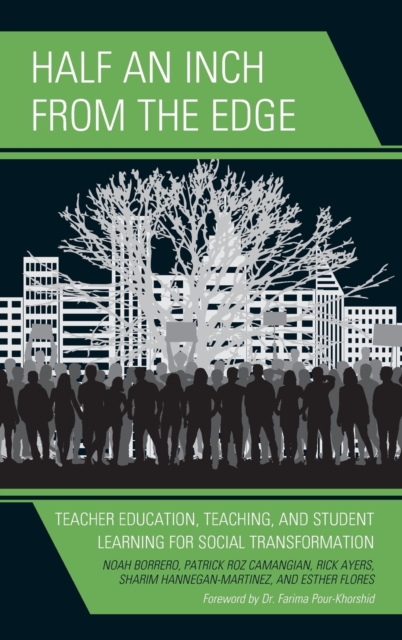 Half an Inch from the Edge : Teacher Education, Teaching, and Student Learning for Social Transformation, Hardback Book