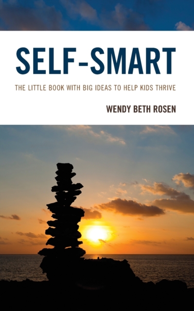 Self-Smart : The Little Book with Big Ideas to Help Kids Thrive, Paperback / softback Book