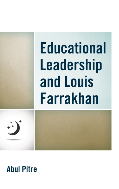 Educational Leadership and Louis Farrakhan, Hardback Book