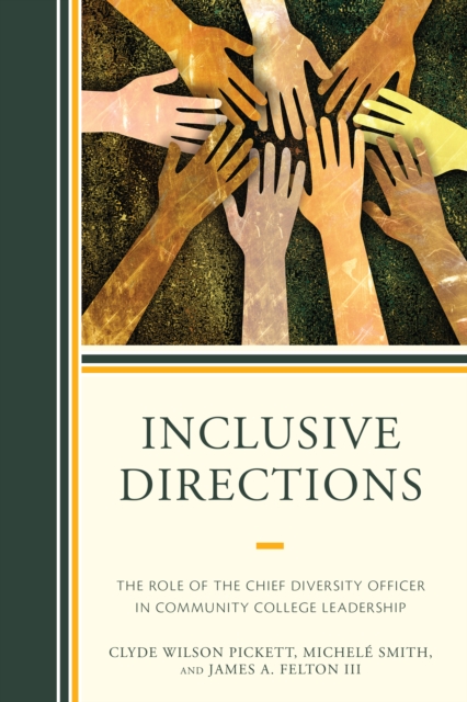 Inclusive Directions : The Role of the Chief Diversity Officer in Community College Leadership, Hardback Book